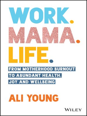 cover image of Work. Mama. Life.